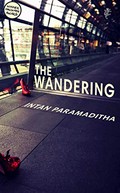 The wandering : a red shoes adventure / Intan Paramaditha ; translated by Stephen J. Epstein.