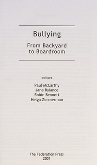 Bullying : from backyard to boardroom / edited by Paul McCarthy ... [et al.].