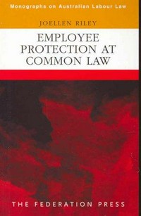 Employee protection at common law / Joellen Riley.