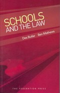 Schools and the law / Des Butler and Ben Mathews.