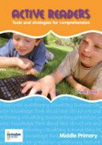 Active readers : tools and strategies for comprehension. Middle primary / Cheryl Lacey.