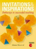 Invitations & inspirations : pathways to successful teaching / Mary Dixon ... [et al.].