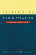 Educational administration : an Australian perspective / edited by Colin W. Evers & Judith D. Chapman.