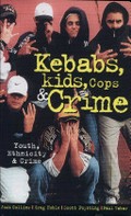 Kebabs, kids, cops and crime : youth, ethnicity and crime in Sydney / Jock Collins ... [et. al.].