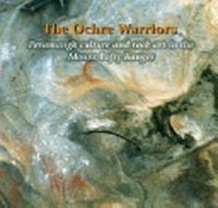 The ochre warriors : Peramangk culture and rock art in the Mount Lofty Ranges / Robin Coles, Richard Hunter.