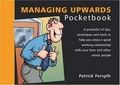 The managing upwards pocketbook / Patrick Forsyth