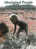 Aboriginal people and their plants / Philip A. Clarke.