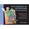 The succeeding at interviews pocketbook / by Peter English ; drawings by Phil Hailstone. by Peter English ; drawings by Phil Hailstone.