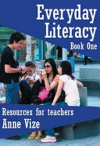 Everyday literacy / by Anne Vize.