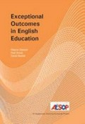 Exceptional outcomes in English education : findings from AESOP / Wayne Sawyer, Paul Brock, David Baxter.