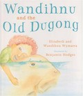 Wandihnu and the old dugong / Elizabeth and Wandihnu Wymarra ; illustrated by Benjamin Hodges.