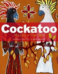 Cockatoo : my life in Cape York : stories and art / by Roy McIvor.