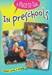 A place to talk in preschools / Elizabeth Jarman and Bridie Raban.