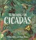 Searching for cicadas / Lesley Gibbes (author) ; Judy Watson (illustrator).