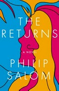 The returns : a novel / Philip Salom.