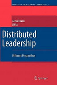 Distributed leadership : different perspectives / edited by Alma Harris.