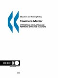 Teachers matter : attracting, developing and retaining effective teachers.