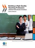 Building a high-quality teaching profession: lessons from around the world : background report for the International Summit on the Teaching Profession / Andreas Schleicher.